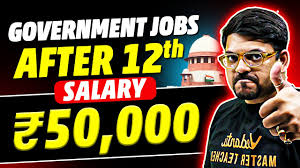 No Degree? No Problem! Best Government Jobs After 12th in 2025
